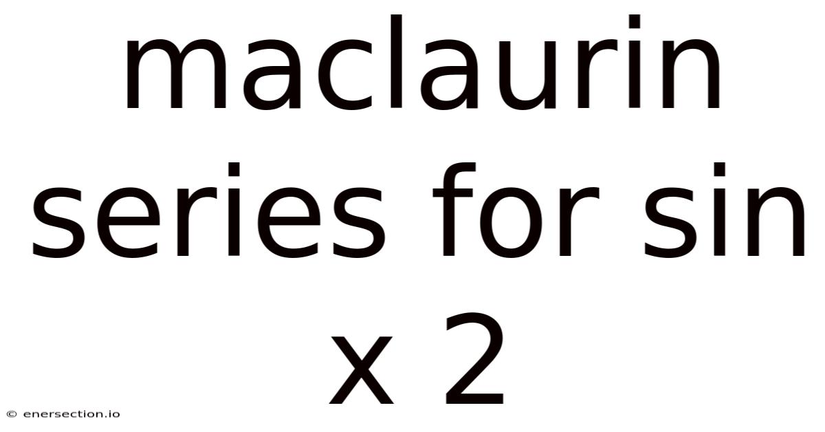 Maclaurin Series For Sin X 2