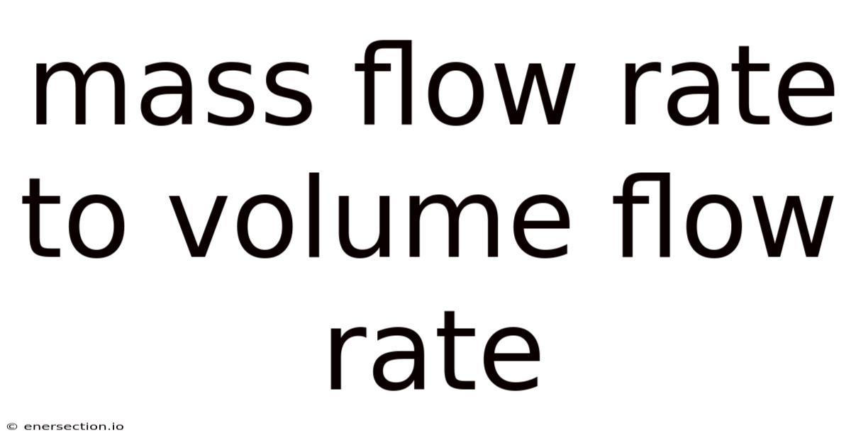 Mass Flow Rate To Volume Flow Rate