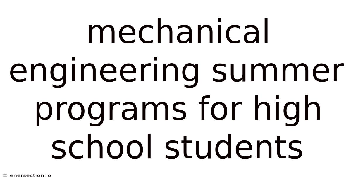 Mechanical Engineering Summer Programs For High School Students