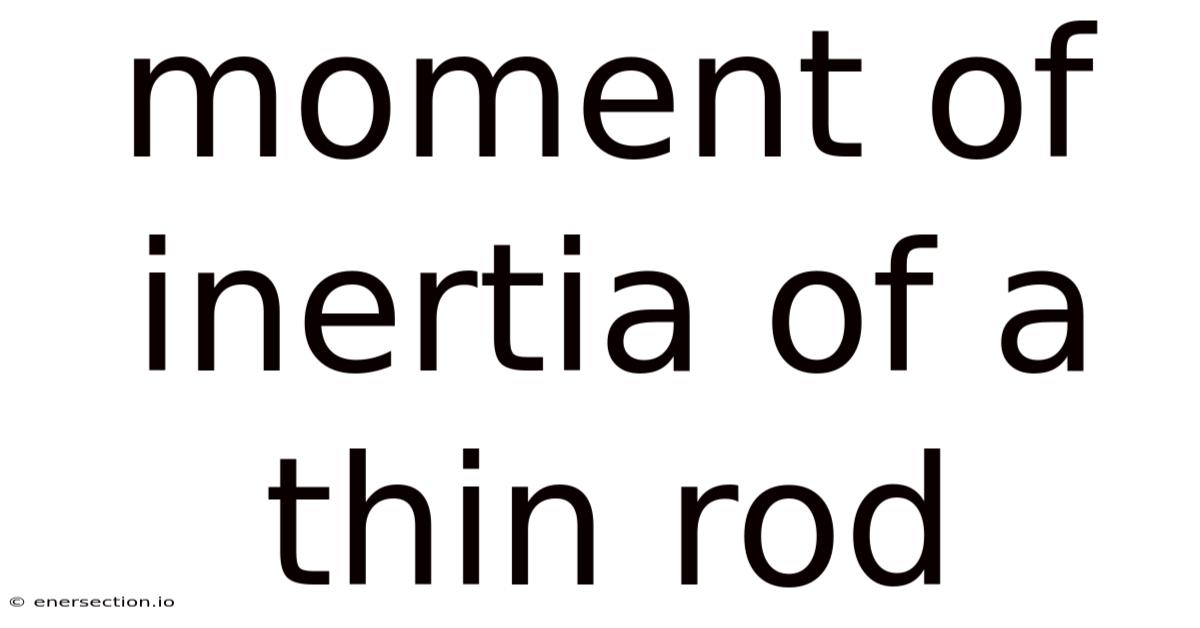 Moment Of Inertia Of A Thin Rod