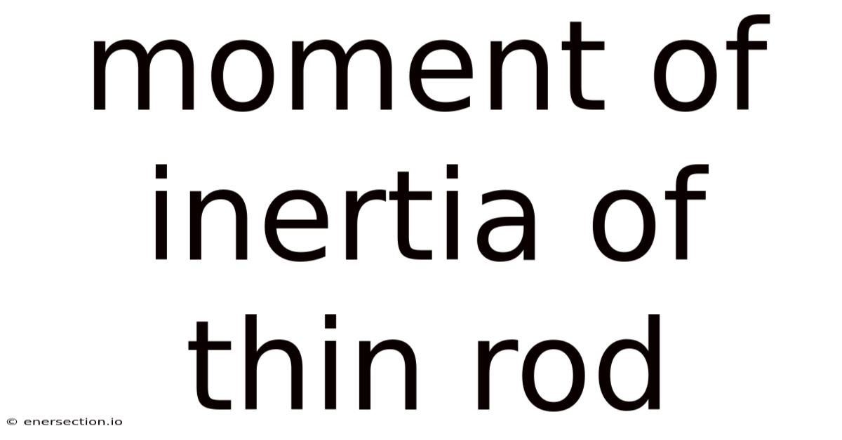 Moment Of Inertia Of Thin Rod