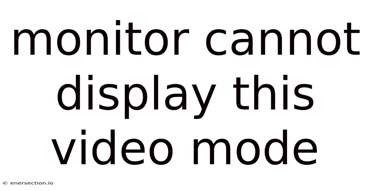 Monitor Cannot Display This Video Mode