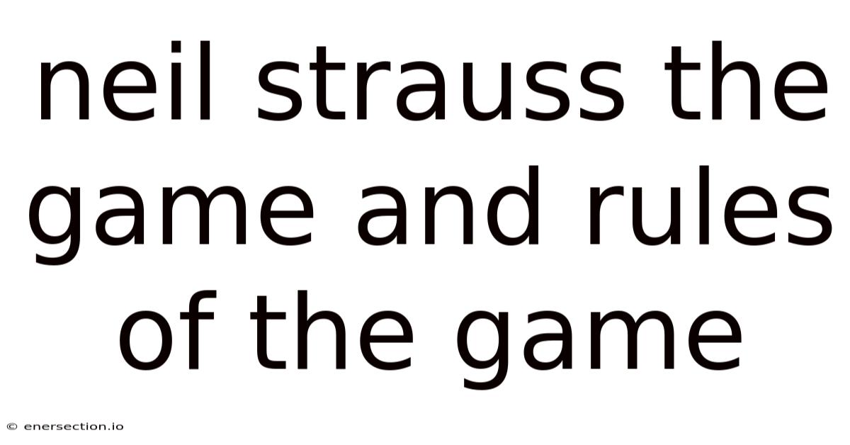 Neil Strauss The Game And Rules Of The Game