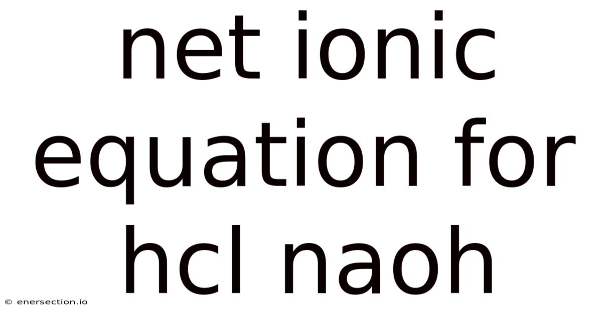 Net Ionic Equation For Hcl Naoh