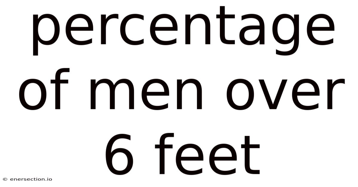 Percentage Of Men Over 6 Feet