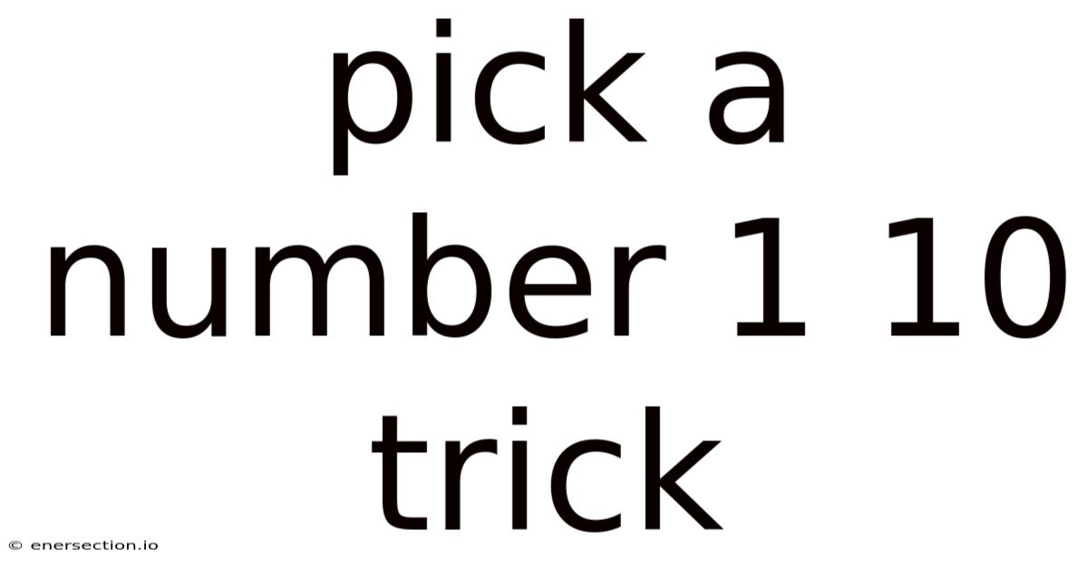 Pick A Number 1 10 Trick