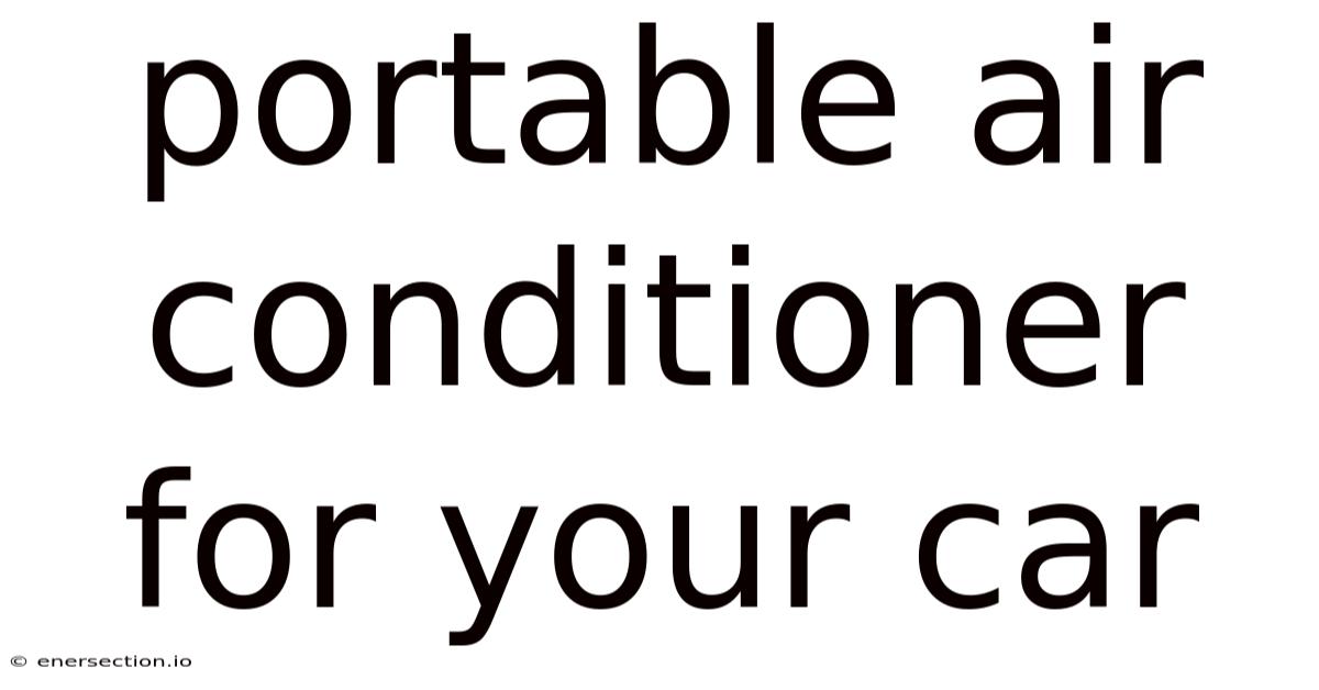 Portable Air Conditioner For Your Car
