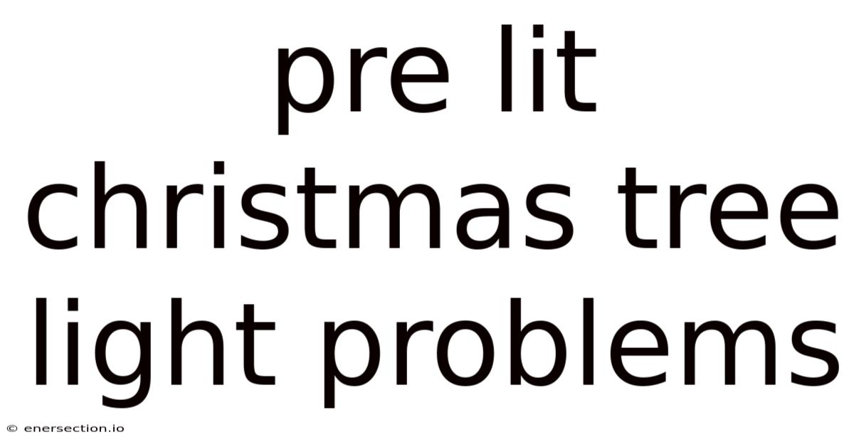 Pre Lit Christmas Tree Light Problems