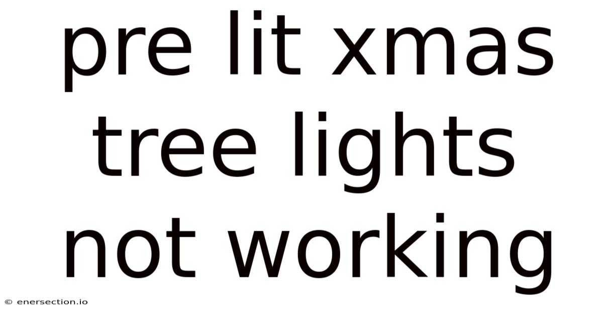 Pre Lit Xmas Tree Lights Not Working