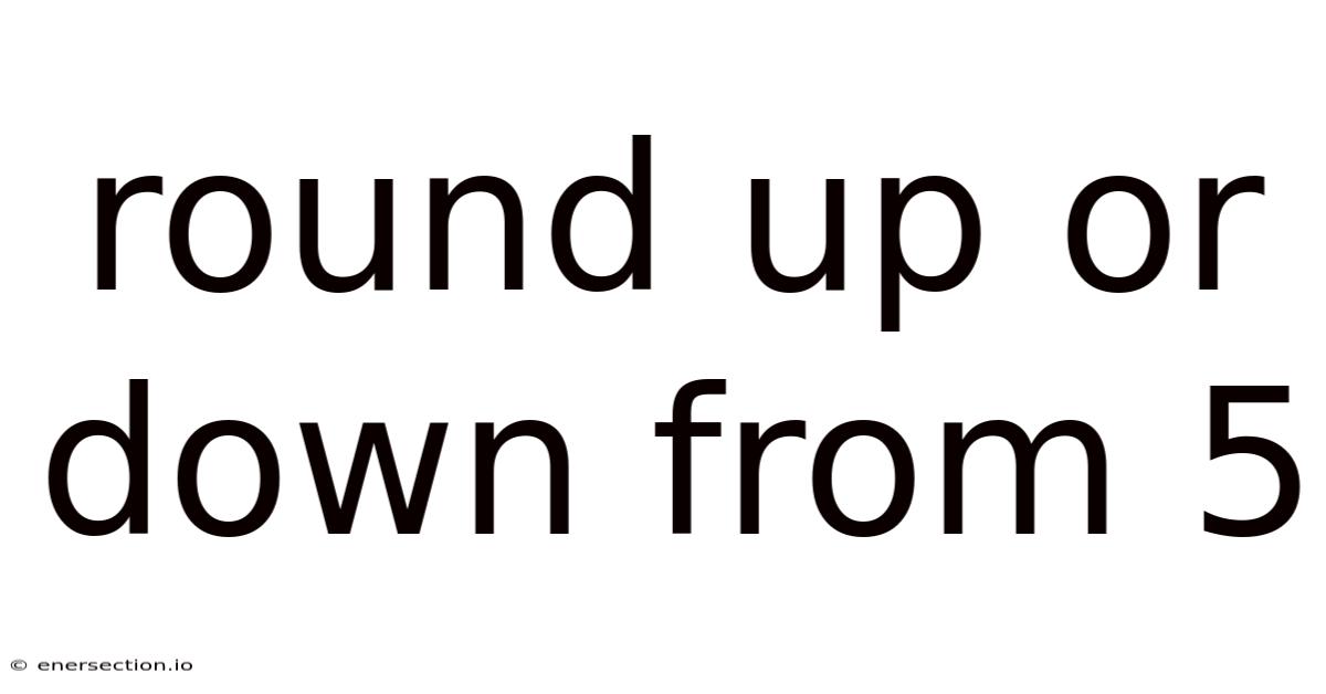 Round Up Or Down From 5