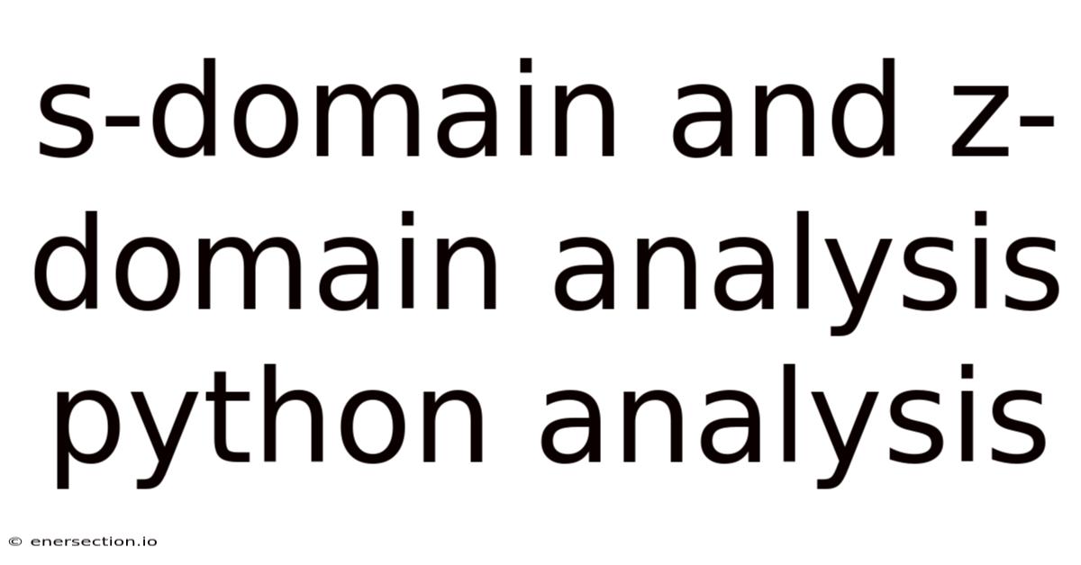 S-domain And Z-domain Analysis Python Analysis