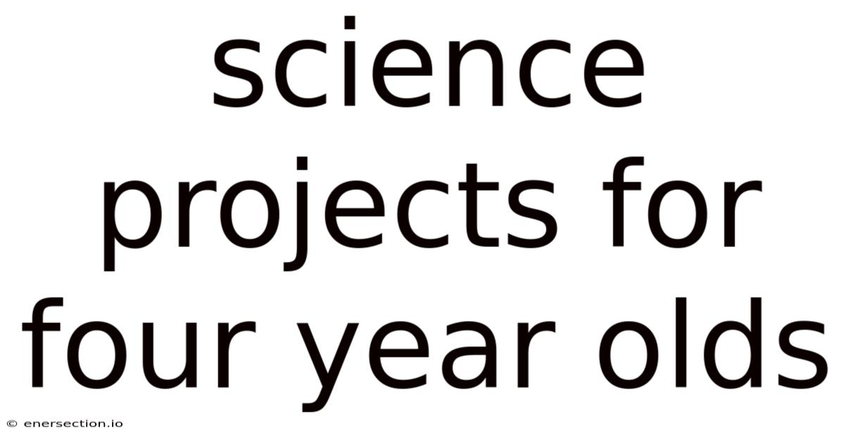 Science Projects For Four Year Olds