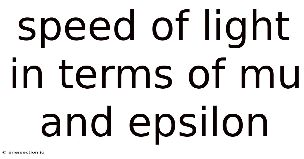Speed Of Light In Terms Of Mu And Epsilon
