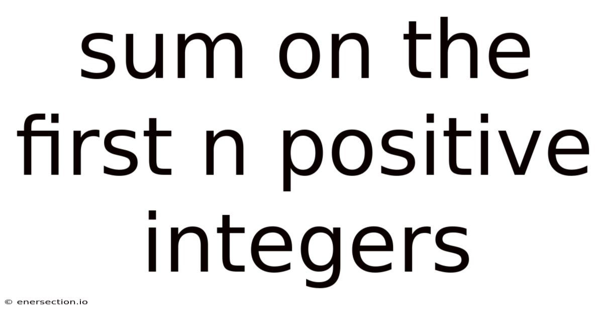Sum On The First N Positive Integers