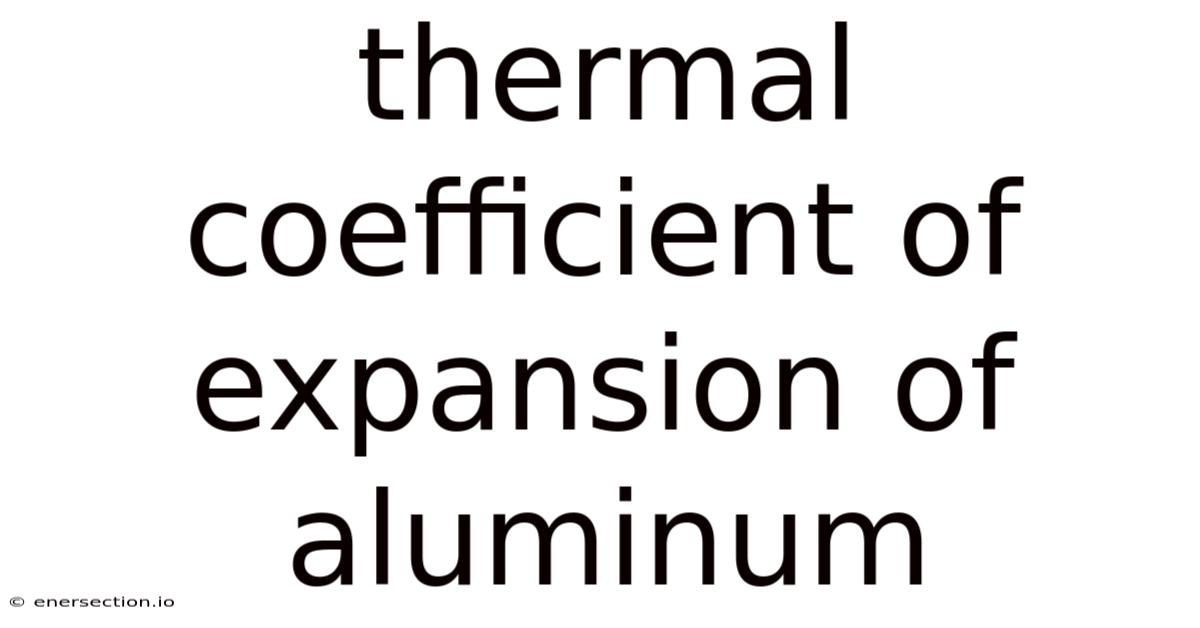 Thermal Coefficient Of Expansion Of Aluminum