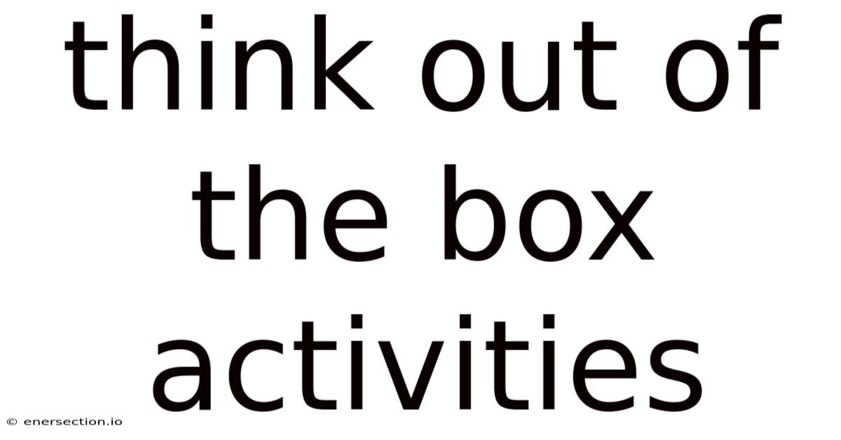 Think Out Of The Box Activities