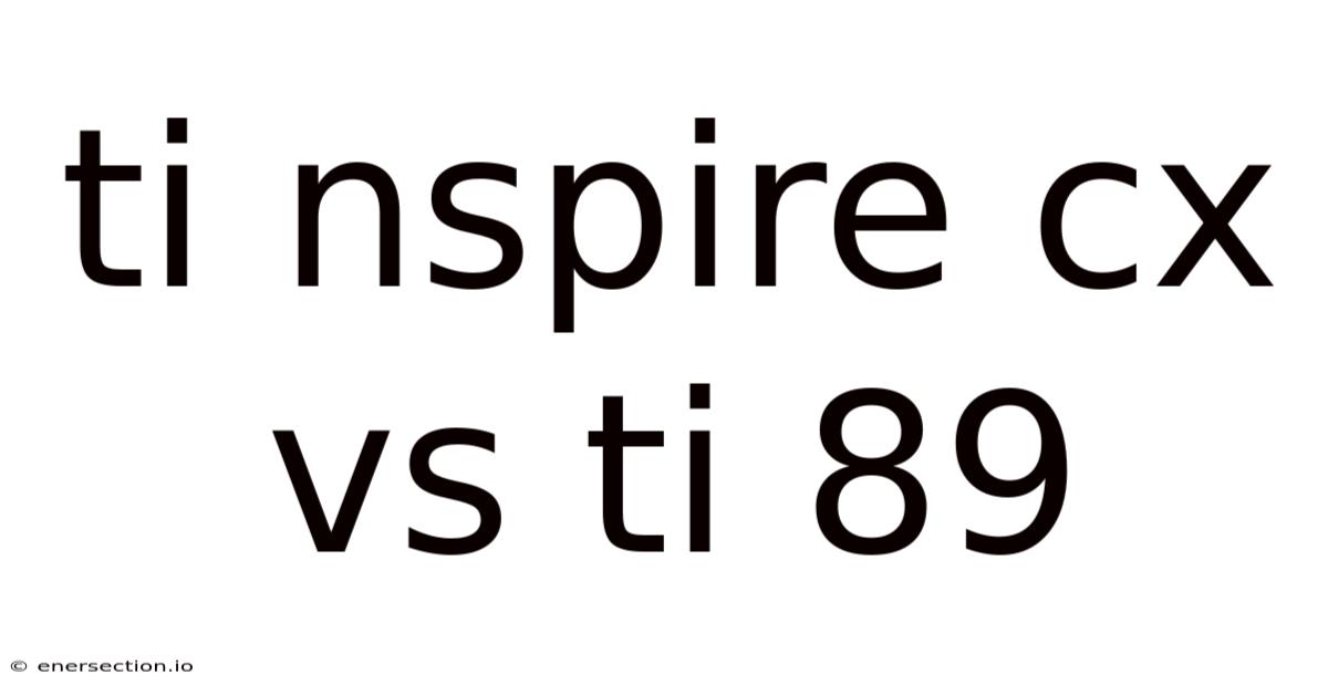 Ti Nspire Cx Vs Ti 89