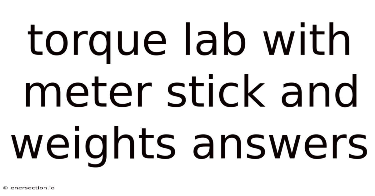 Torque Lab With Meter Stick And Weights Answers