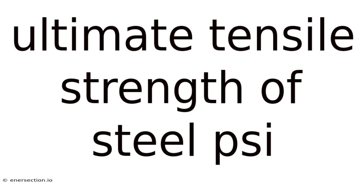 Ultimate Tensile Strength Of Steel Psi