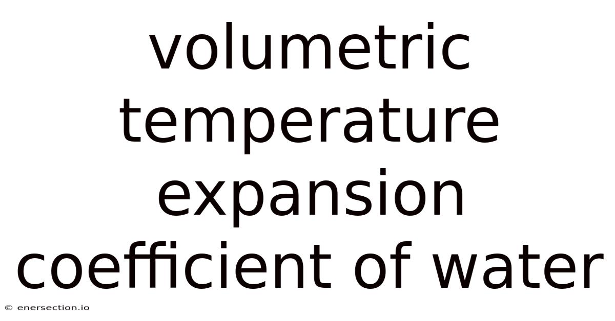 Volumetric Temperature Expansion Coefficient Of Water