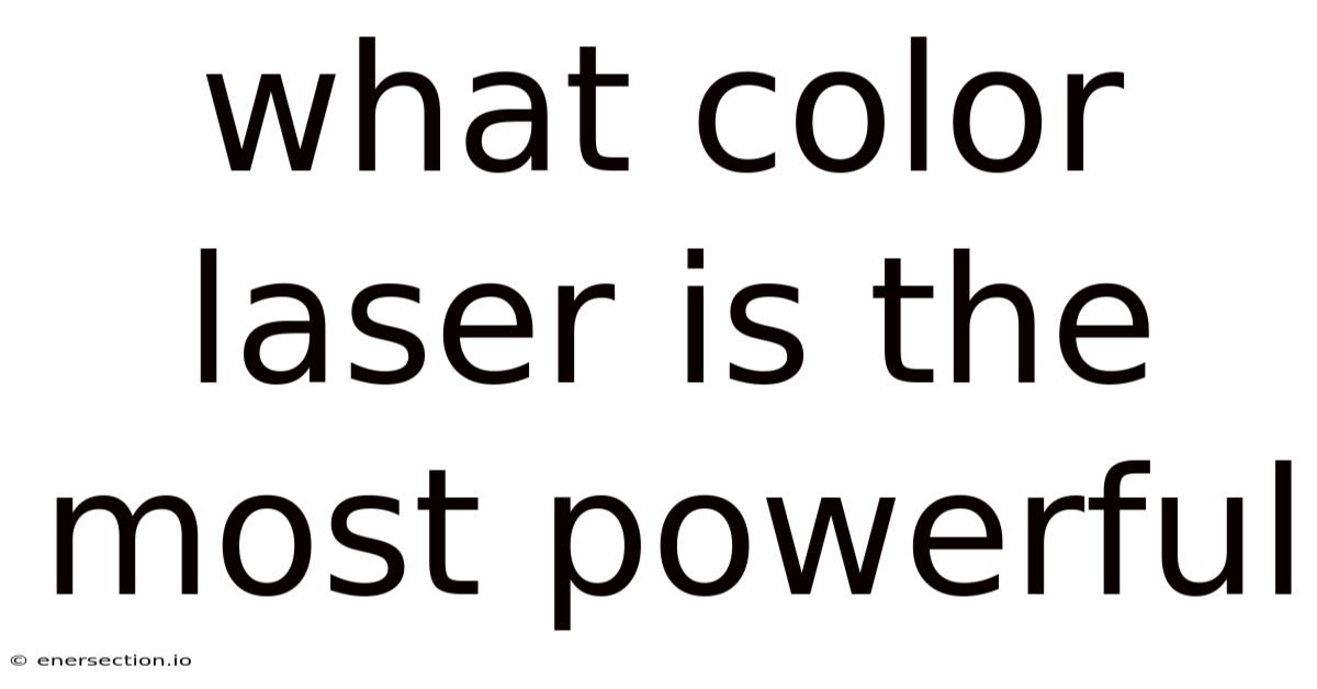What Color Laser Is The Most Powerful