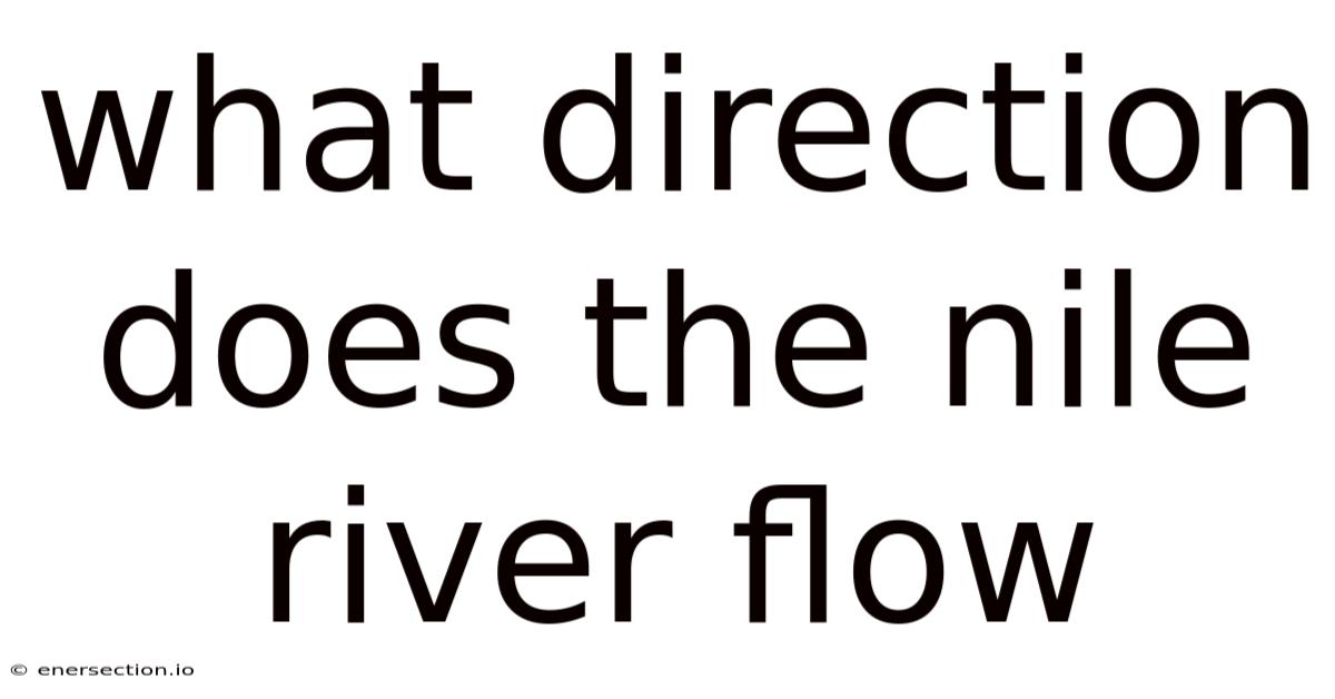 What Direction Does The Nile River Flow