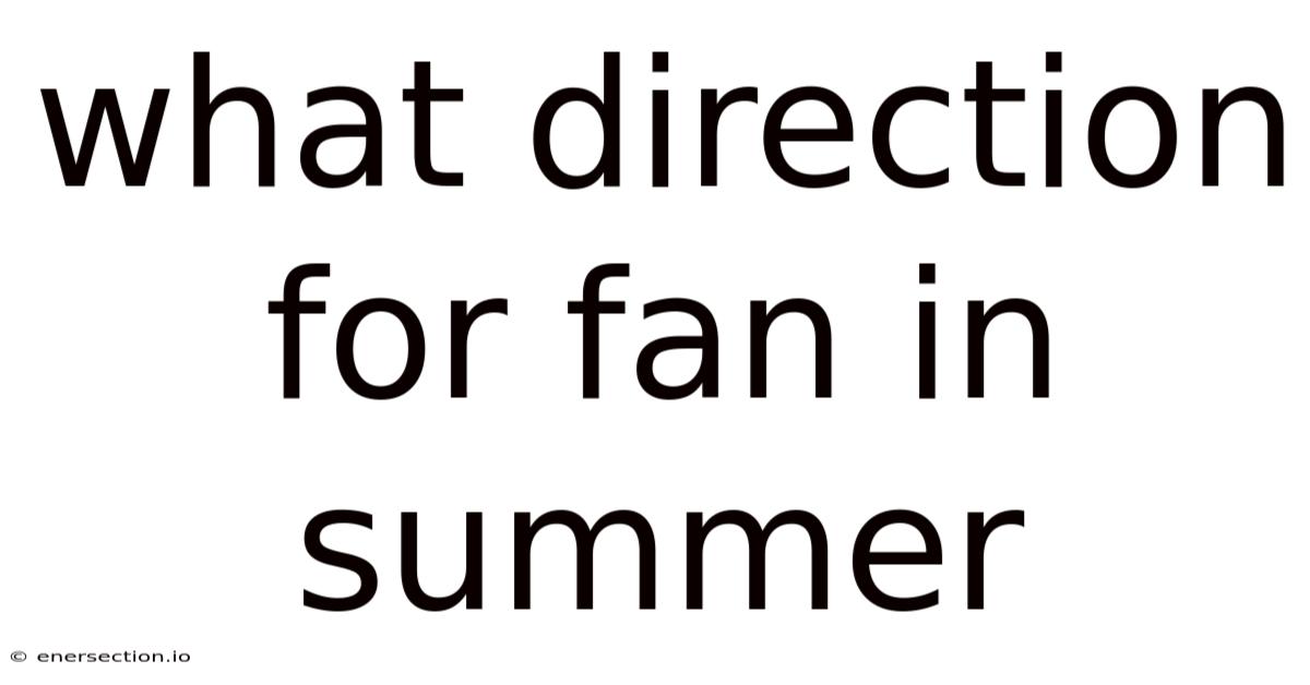 What Direction For Fan In Summer