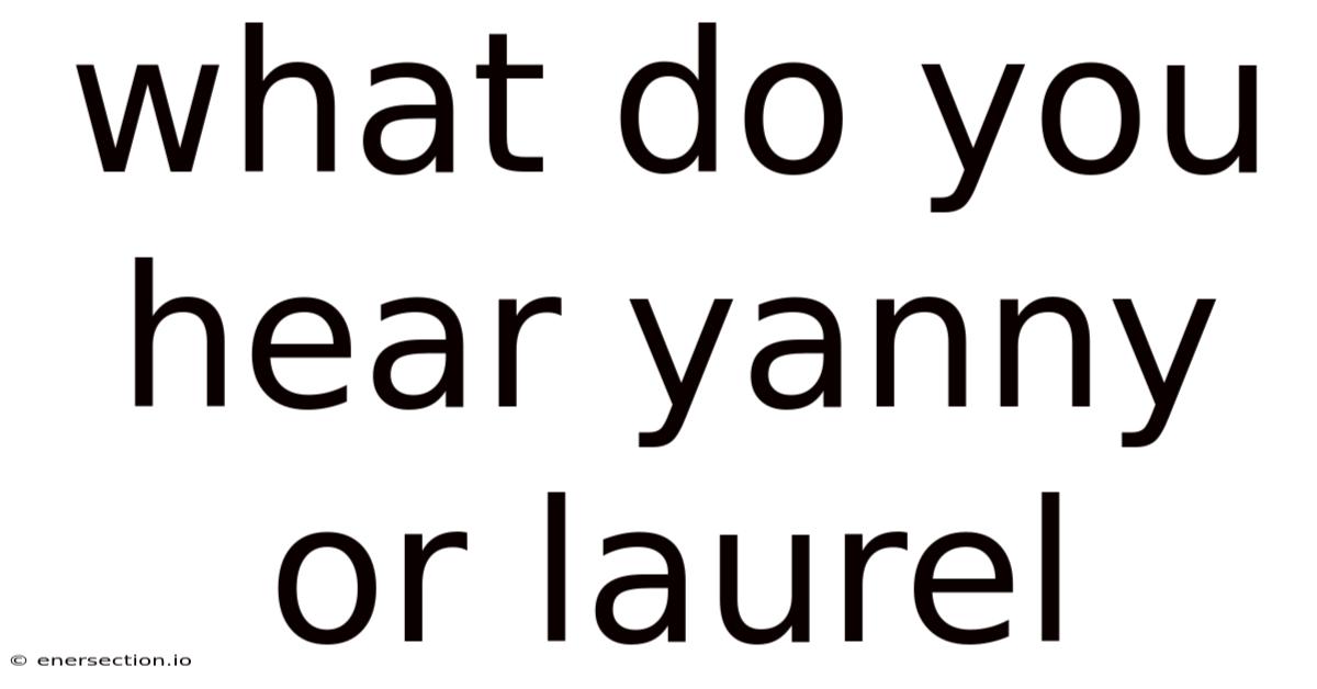 What Do You Hear Yanny Or Laurel