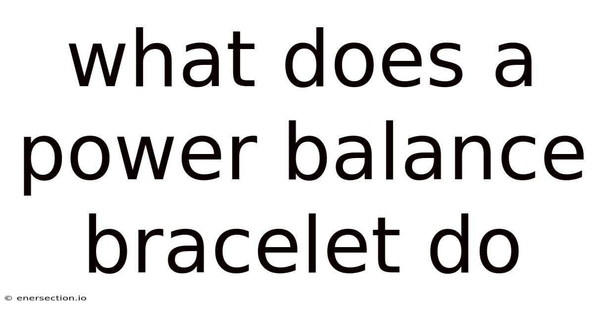 What Does A Power Balance Bracelet Do