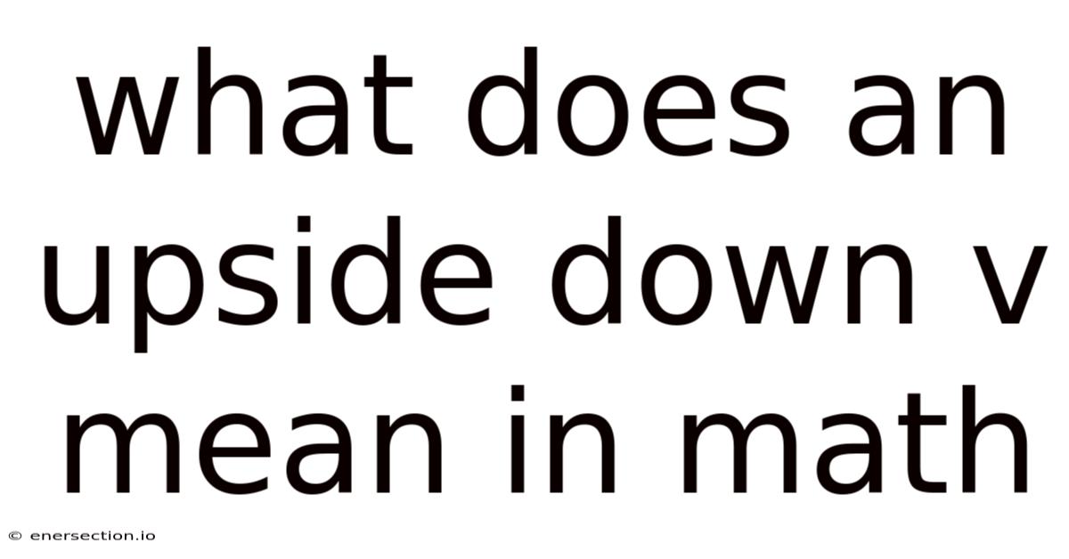 What Does An Upside Down V Mean In Math