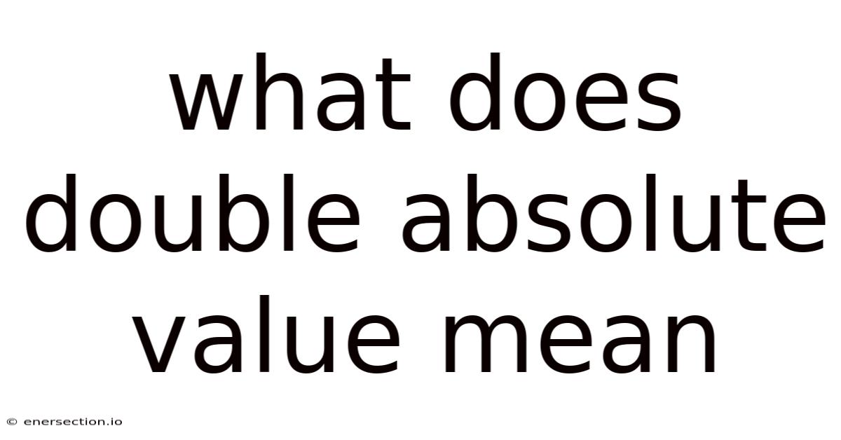 What Does Double Absolute Value Mean