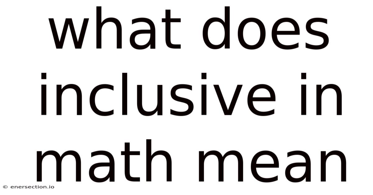 What Does Inclusive In Math Mean