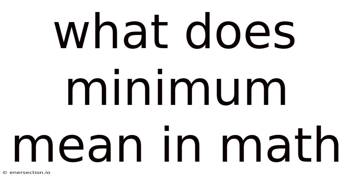 What Does Minimum Mean In Math