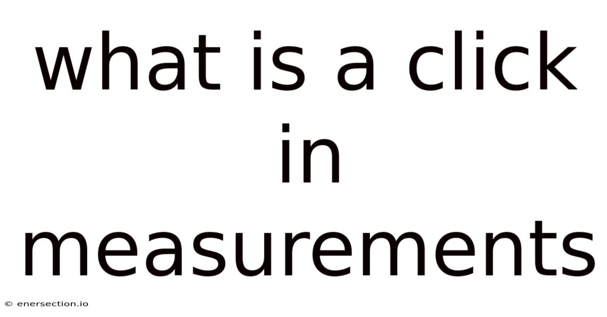 What Is A Click In Measurements