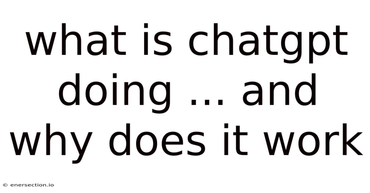 What Is Chatgpt Doing ... And Why Does It Work