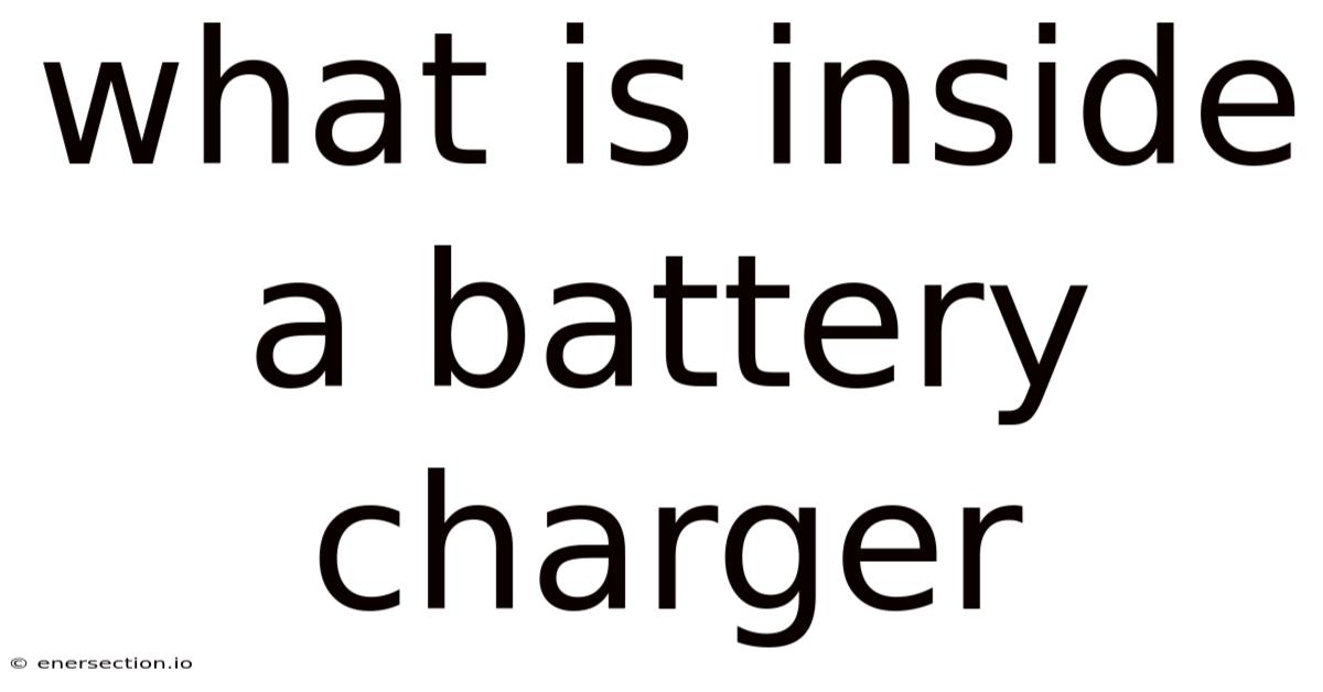 What Is Inside A Battery Charger