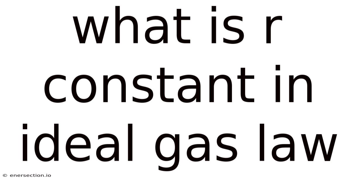 What Is R Constant In Ideal Gas Law