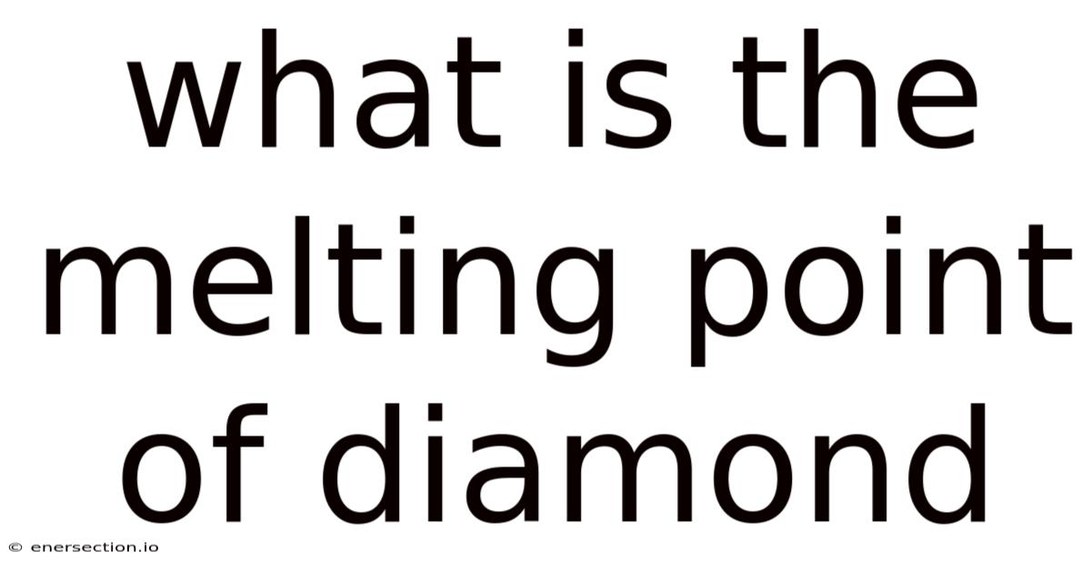 What Is The Melting Point Of Diamond
