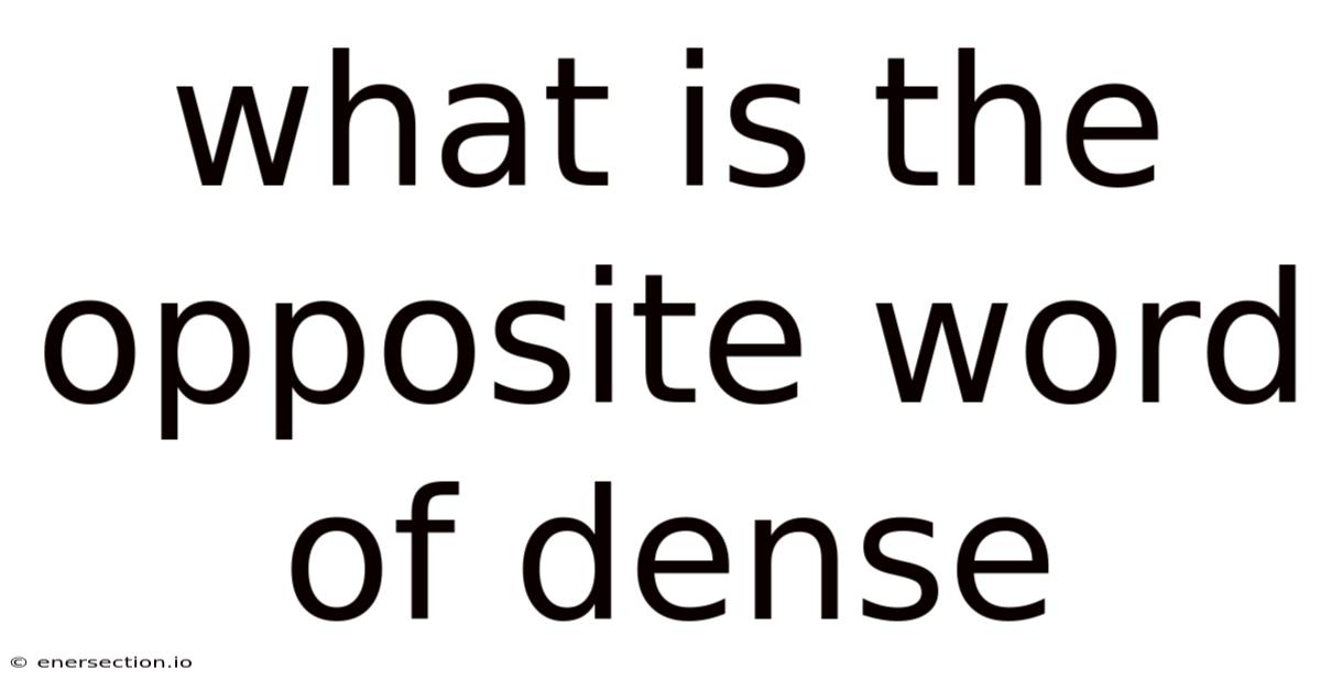 What Is The Opposite Word Of Dense