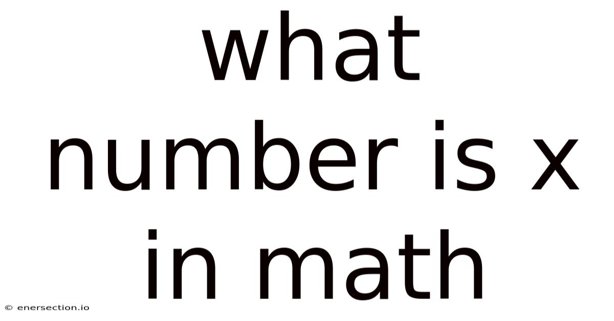 What Number Is X In Math