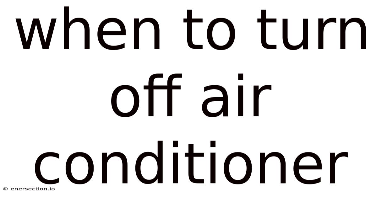 When To Turn Off Air Conditioner