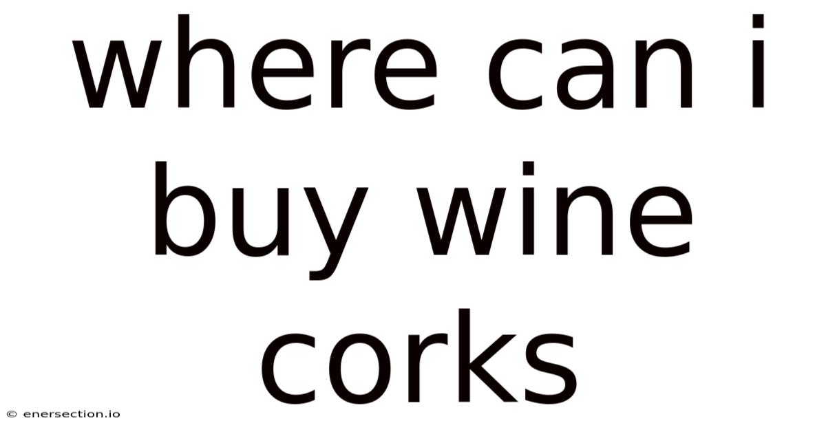 Where Can I Buy Wine Corks
