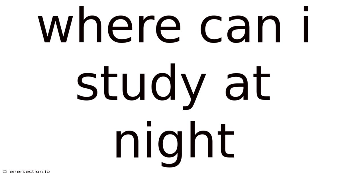 Where Can I Study At Night