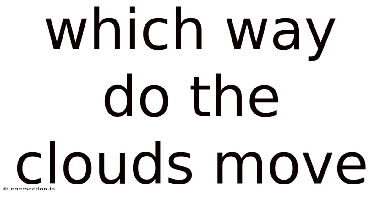 Which Way Do The Clouds Move