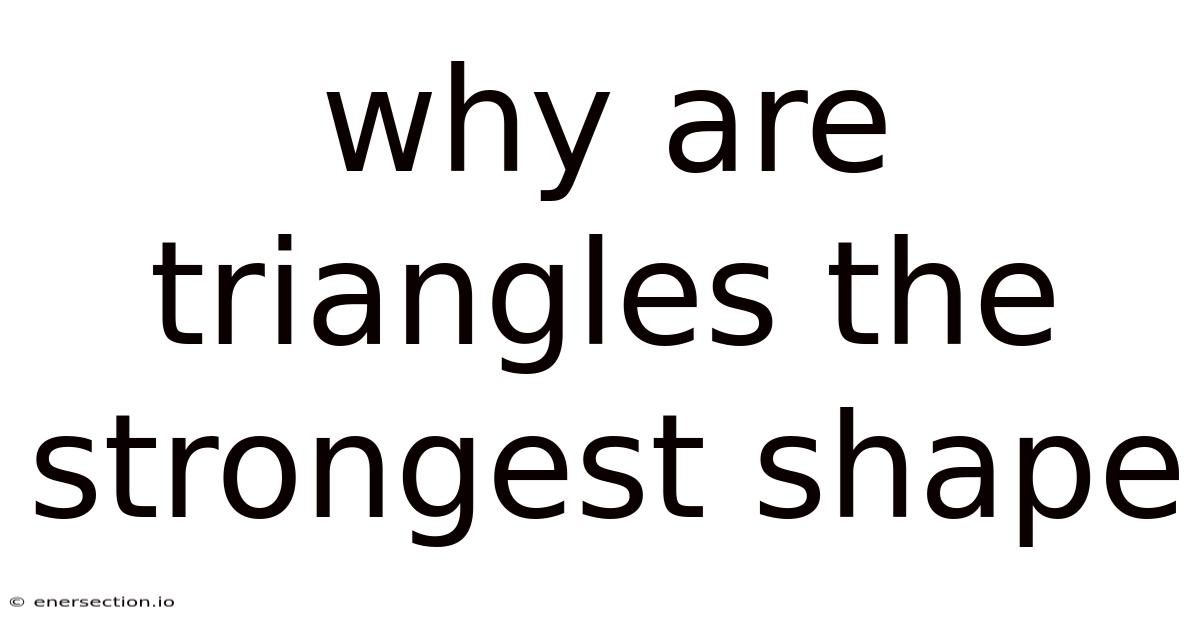Why Are Triangles The Strongest Shape