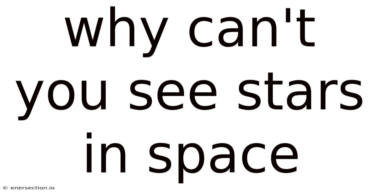 Why Can't You See Stars In Space