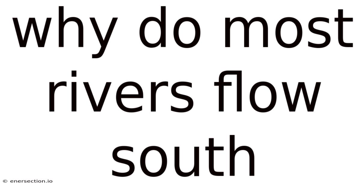 Why Do Most Rivers Flow South