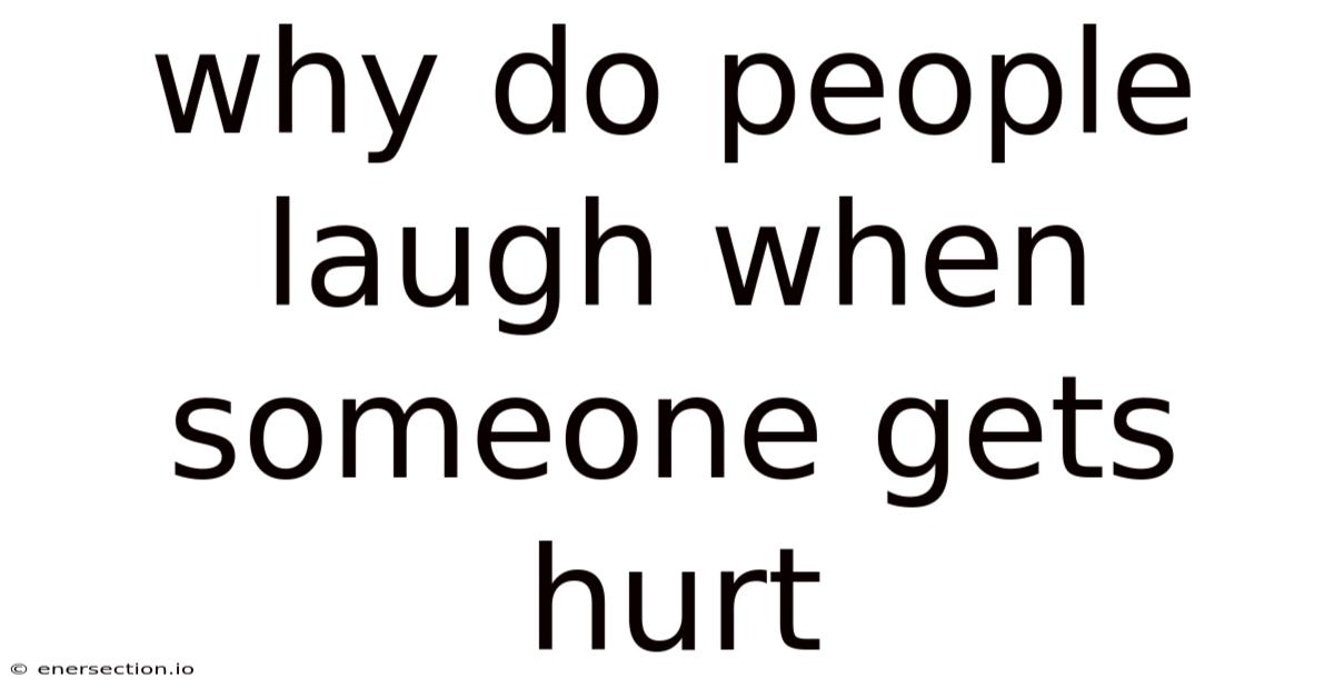 Why Do People Laugh When Someone Gets Hurt