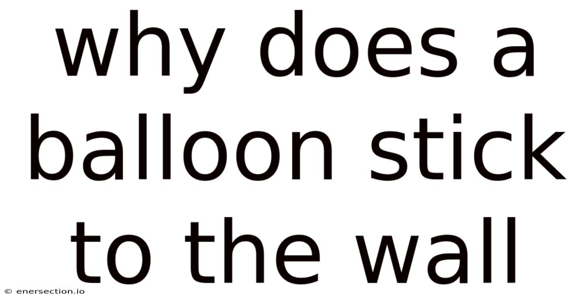 Why Does A Balloon Stick To The Wall