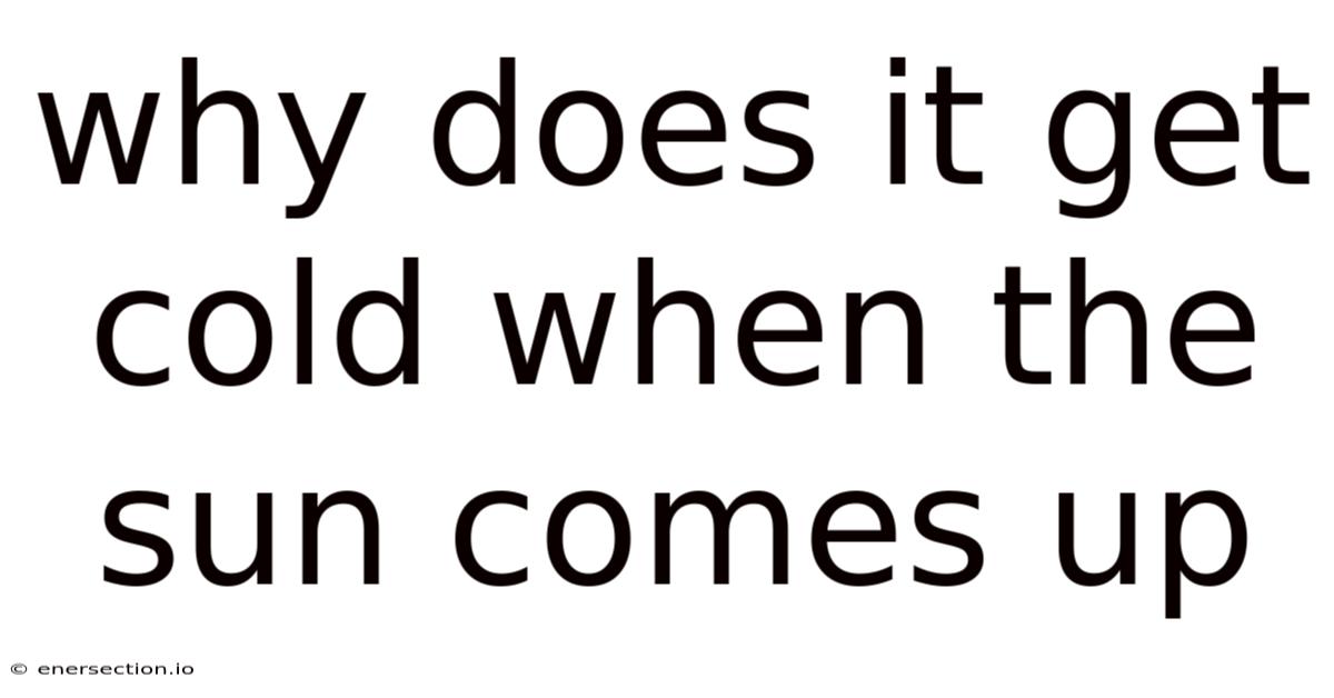 Why Does It Get Cold When The Sun Comes Up